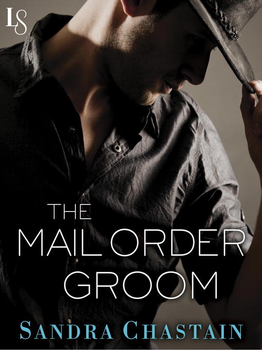 Title details for The Mail Order Groom by Sandra Chastain - Available